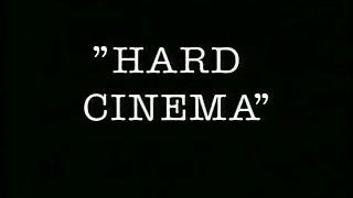 Hard cinema
